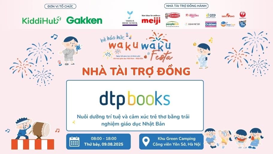 DTP for KIDS â Nhà tà i trợ Äá»ng hà nh Äáng tin cáºy tại Hè Háo Hức Wakuwaku Festa 2025