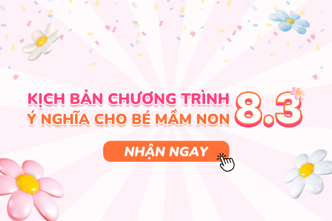 Gợi ý kịch bản chương trình 8/3 ý nghĩa nhất cho trường mầm non