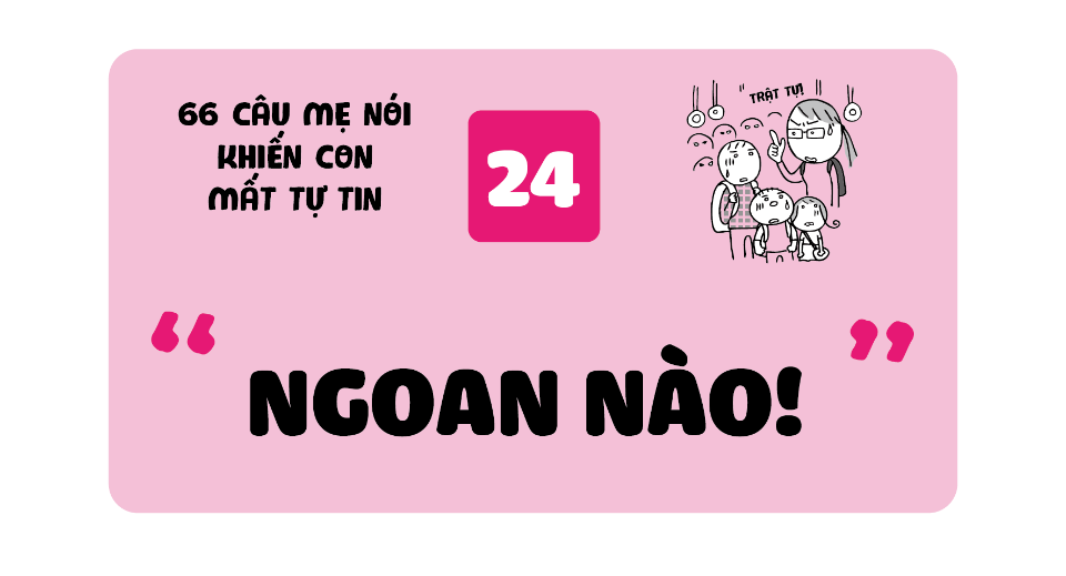"Ngoan nào!!", "Ngoan" là như thế nào? Cùng nghĩ lại nhé.