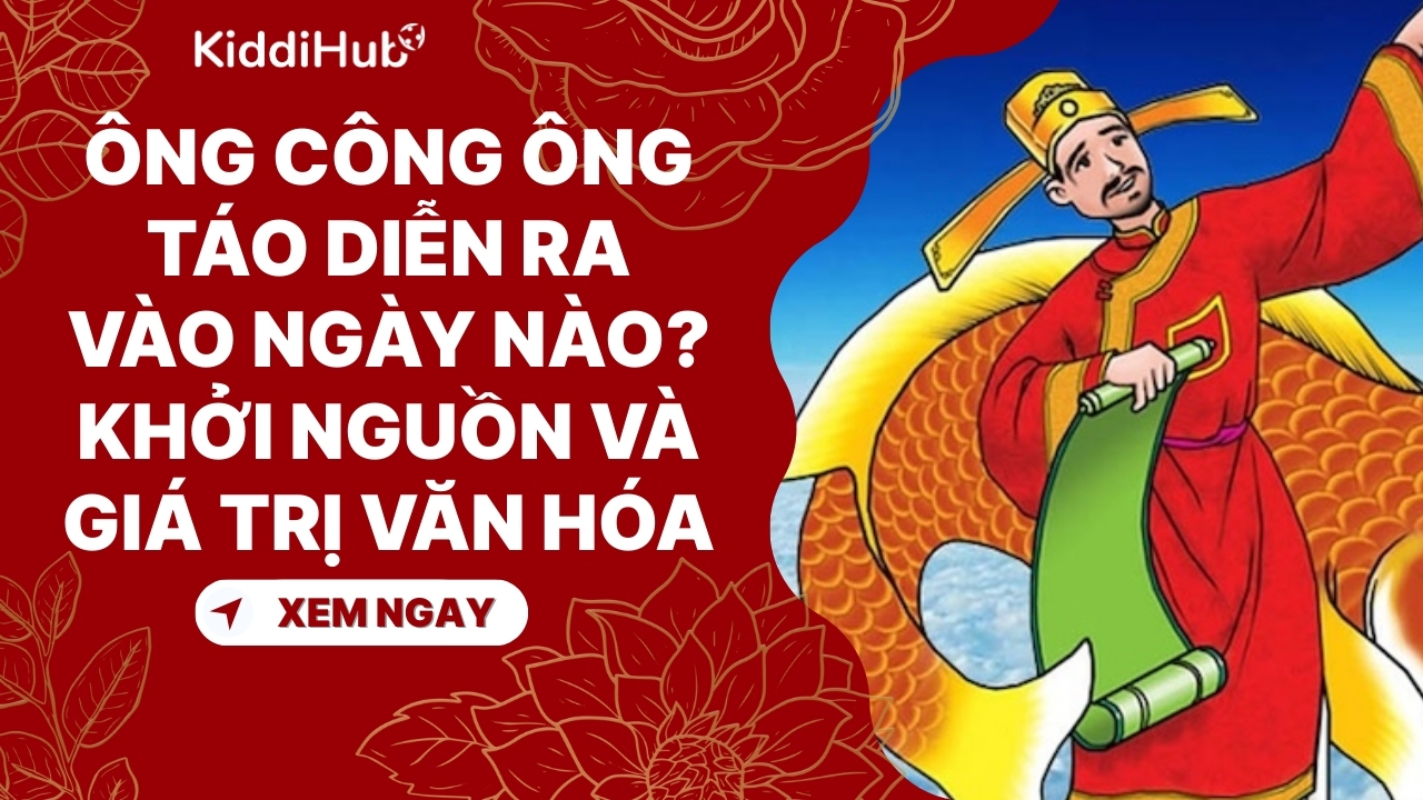 Ông Công ông Táo diễn ra vào ngày nào? Khởi nguồn và giá trị văn hóa