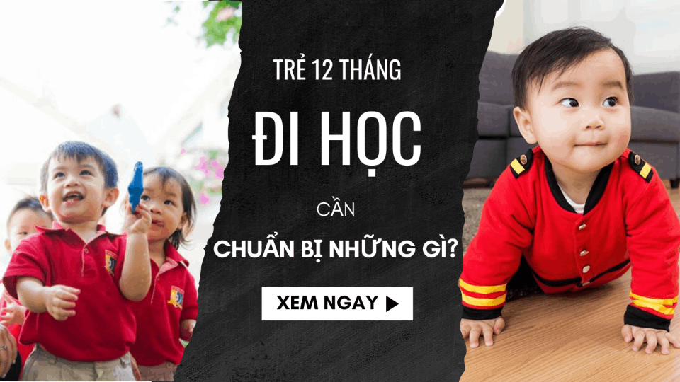 Trẻ 12 tháng đi học – Ba mẹ cần chuẩn bị những gì?