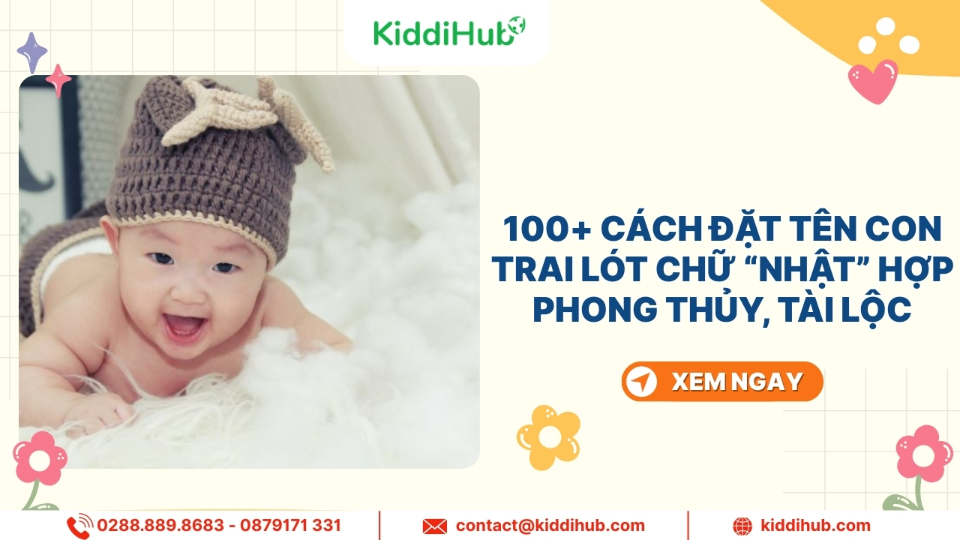 100+ cÃ¡ch Äáº·t tÃªn con trai lÃ³t chá»¯ Nháº­t há»£p phong thá»§y, tÃ i lá»c