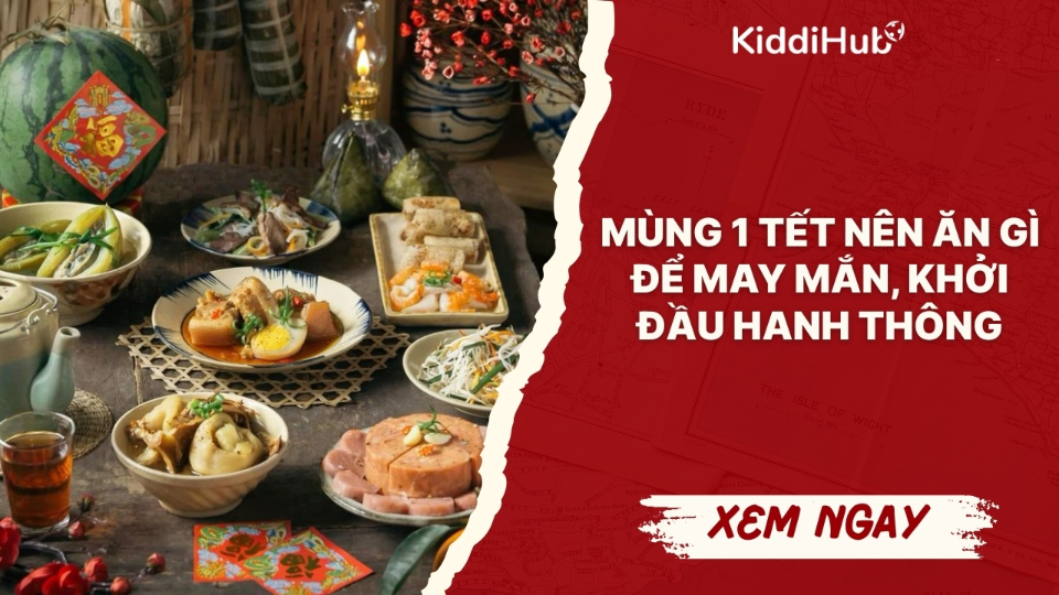 Mùng 1 Tết nên ăn gì để may mắn, khởi đầu hanh thông