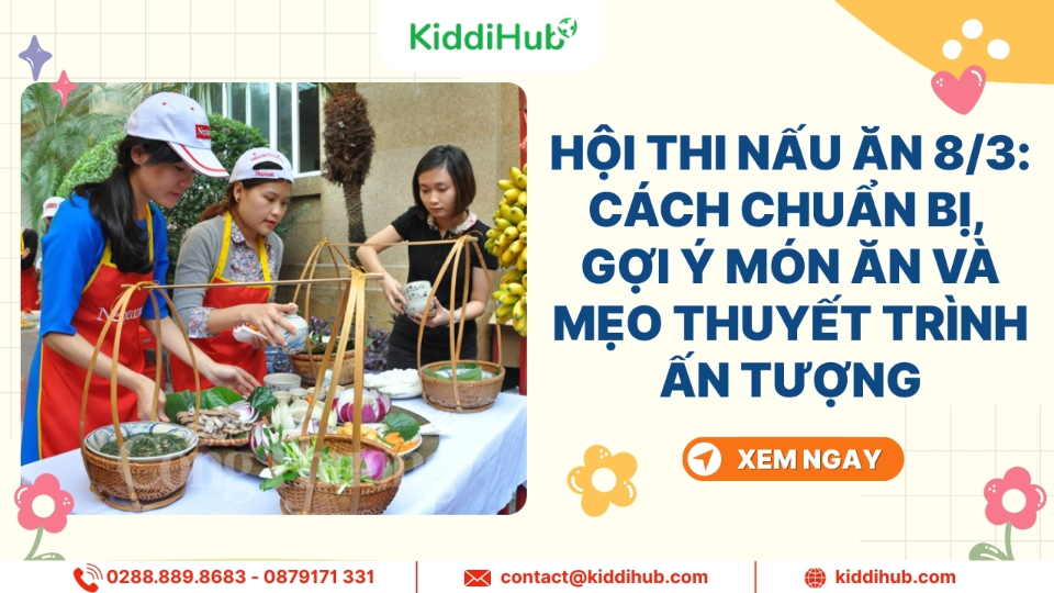 Hội thi nấu ăn 8/3: Cách chuẩn bị, gợi ý món ăn và mẹo thuyết trình ấn tượng