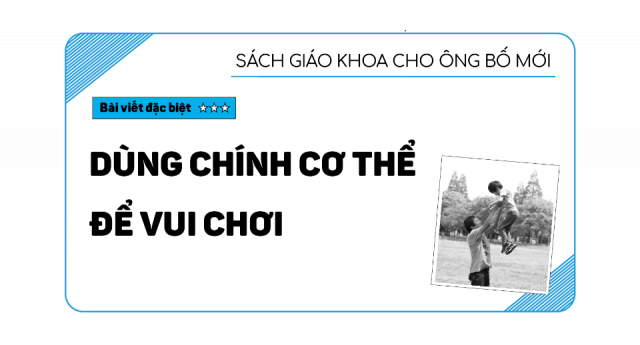 Dùng chính cơ thể để vui chơi