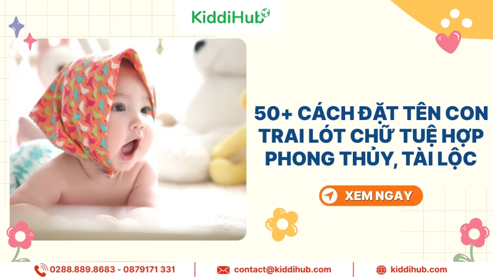 50+ cÃ¡ch Äáº·t tÃªn con trai lÃ³t chá»¯ Tuá» há»£p phong thá»§y, tÃ i lá»c