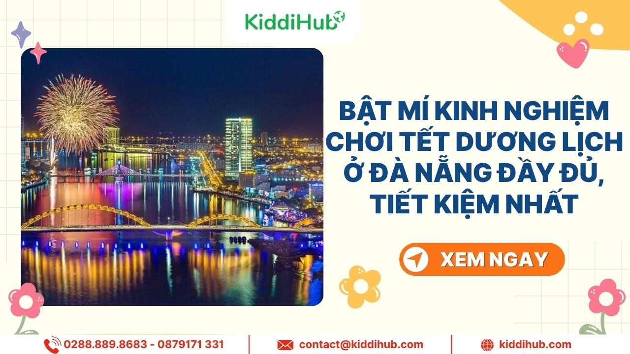 Bật mí kinh nghiệm chơi Tết Dương Lịch ở Đà Nẵng đầy đủ, tiết kiệm nhất