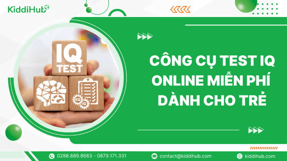 Công cụ Test IQ Online miễn phí cho trẻ - Chính xác, nhanh, chuẩn, quốc tế