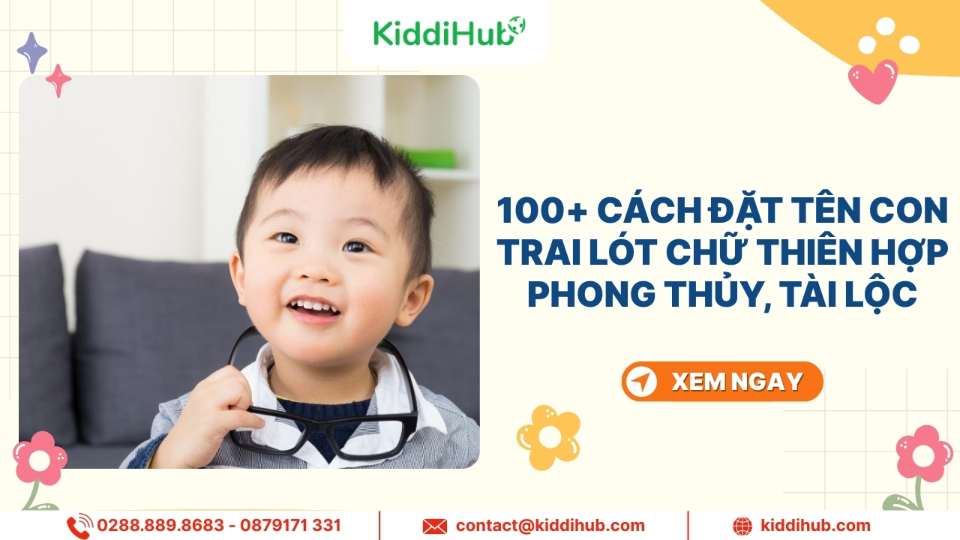 100+ cÃ¡ch Äáº·t tÃªn con trai lÃ³t chá»¯ ThiÃªn há»£p phong thá»§y, tÃ i lá»c