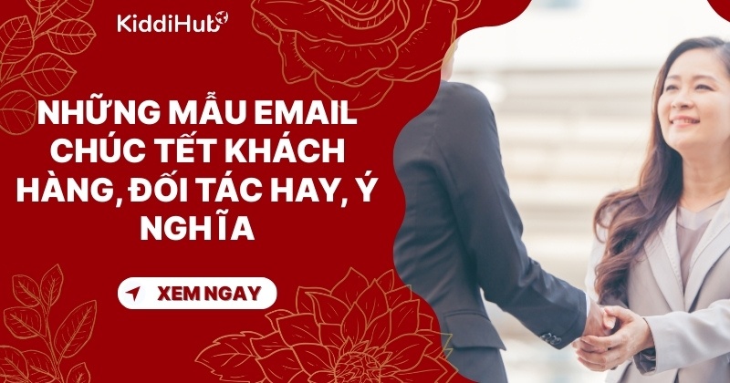 Những mẫu email chúc Tết khách hà ng, Äá»i tác hay, ý nghÄ©a