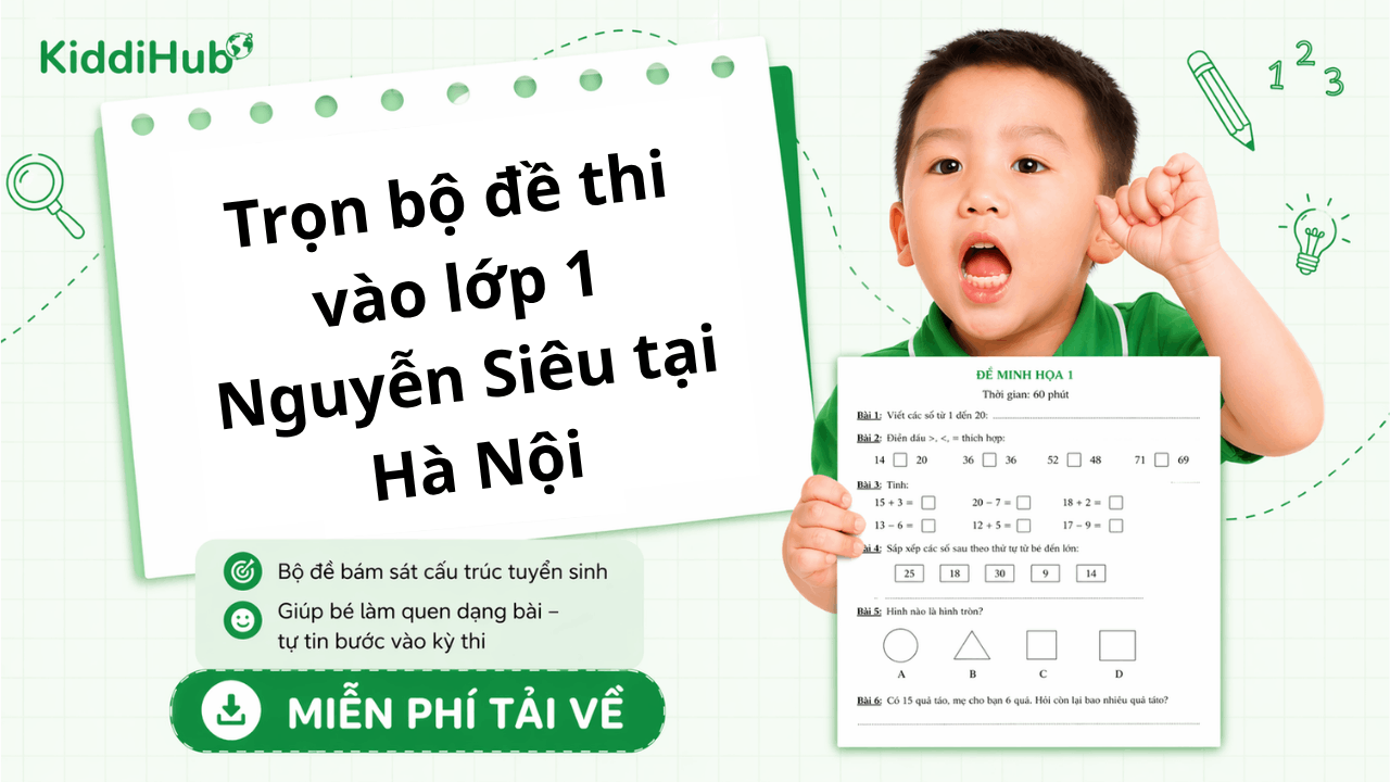 Trá»n bá» dáº¡ng Äá» thi vÃ o lá»p 1 Nguyá»n SiÃªu táº¡i HÃ  Ná»i