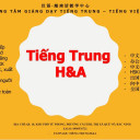 Trung tâm tiếng Trung H&A - Quế Võ