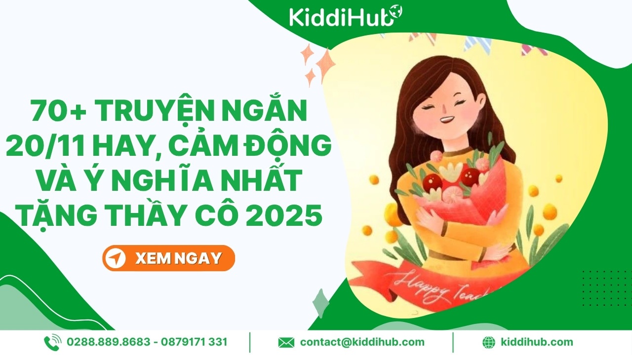 70+ truyện ngắn 20/11 hay, cảm động và ý nghĩa nhất tặng thầy cô 2025