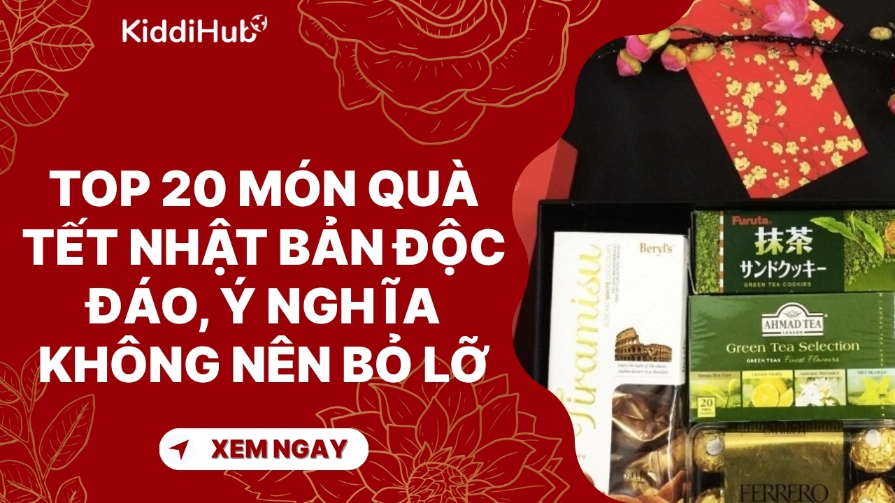 Top 20 món quà Tết Nhật Bản độc đáo, ý nghĩa không nên bỏ lỡ
