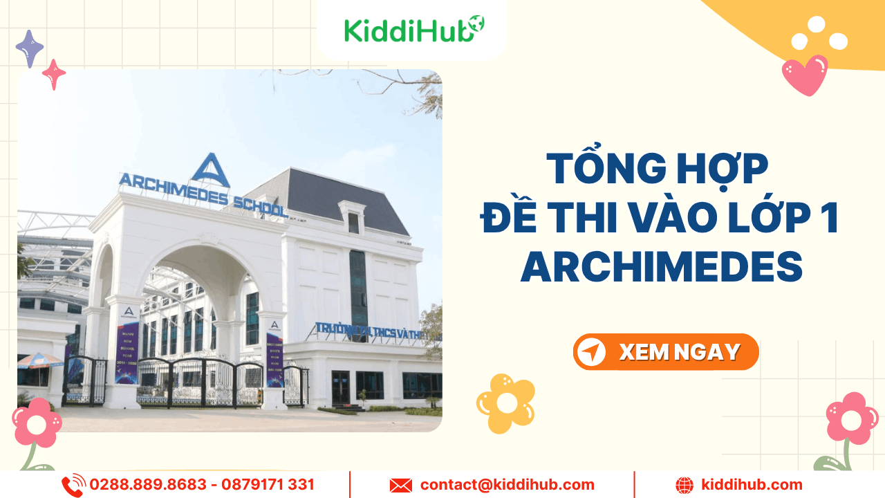 Tá»ng há»£p Äá» thi vÃ o lá»p 1 Archimedes má»i nháº¥t