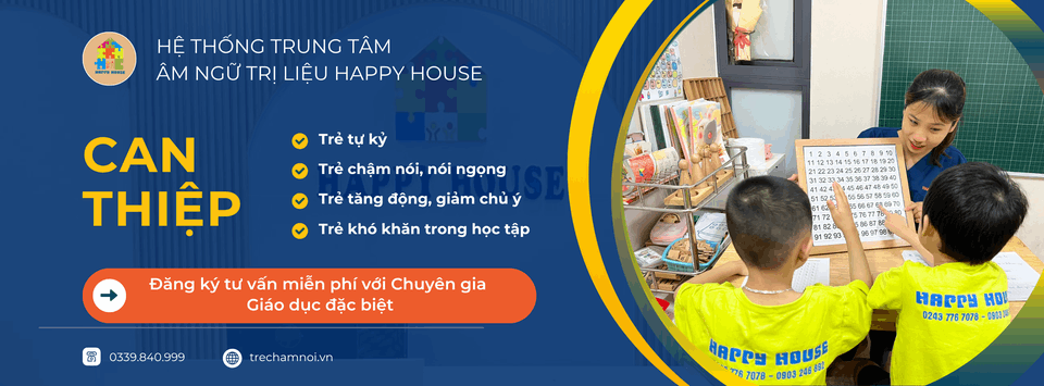 Hệ thống Trung tâm Âm ngữ trị liệu Happy House - Cầu Giấy
