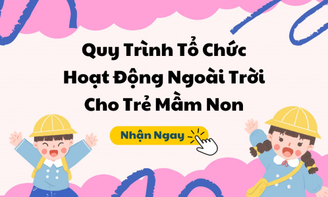 Quy TrÃ¬nh Tá» Chá»©c Hoáº¡t Äá»ng NgoÃ i Trá»i Cho Tráº» Máº§m Non