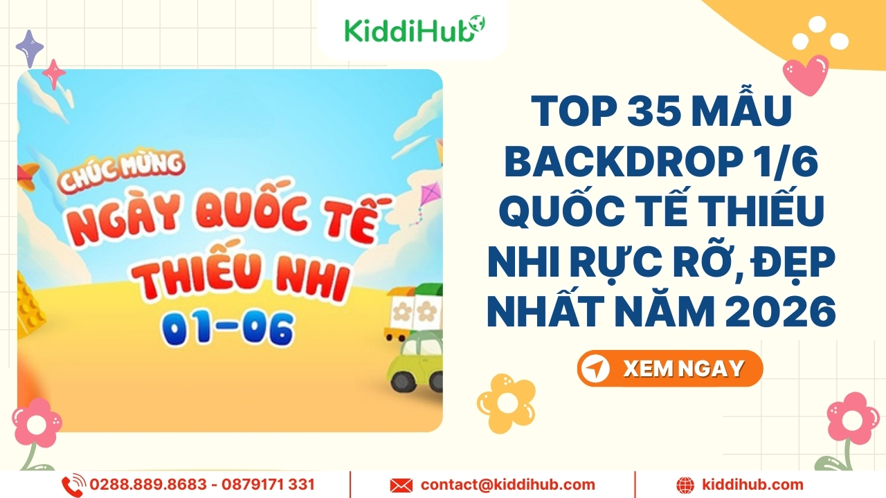 TOP 35 máº«u backdrop 1/6 Quá»c táº¿ Thiáº¿u nhi rá»±c rá»¡, Äáº¹p nháº¥t nÄm 2026