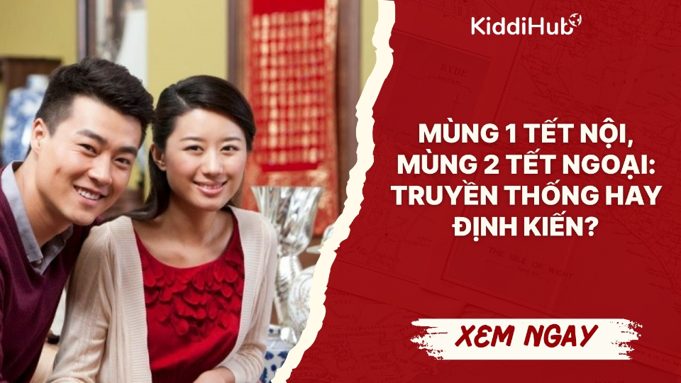 Mùng 1 Tết nội, mùng 2 Tết ngoại: Truyền thống hay định kiến?