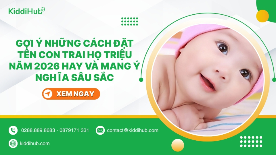 Gợi ý những cách Äặt tên con trai há» Triá»u nÄm 2026 hay và mang ý nghÄ©a sâu sắc