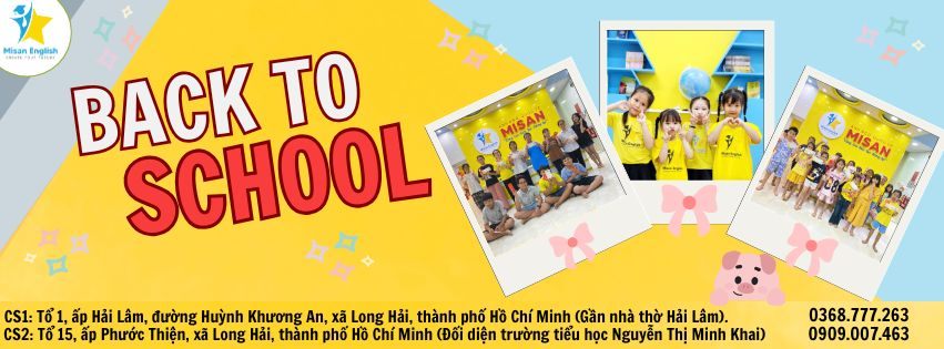 Trung tâm Anh Ngữ Quốc Tế MISAN - Cùng Con Kiến Tạo Tương Lai - Long Điền