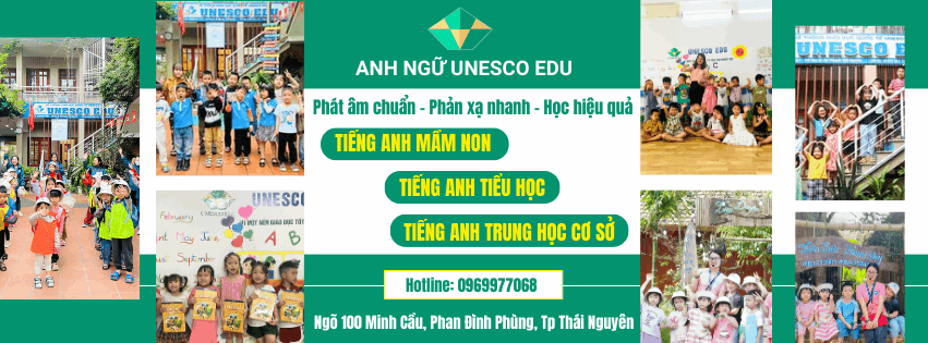 Trung tâm Anh ngữ Unesco Edu - Thái Nguyên