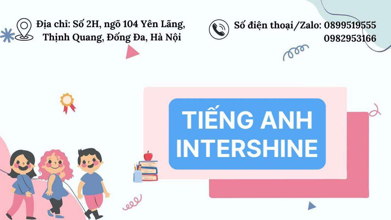 Trung tâm Intershine - Tiếng Anh cho học sinh phổ thông - Đống Đa