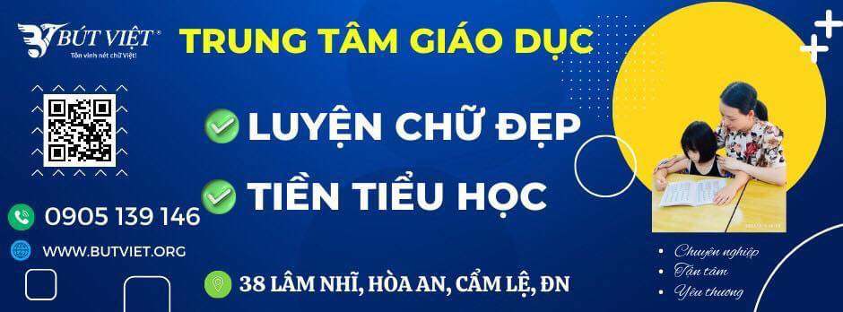 Trung tâm Luyện viết chữ đẹp Bút Việt - Cs3 Thạc Gián