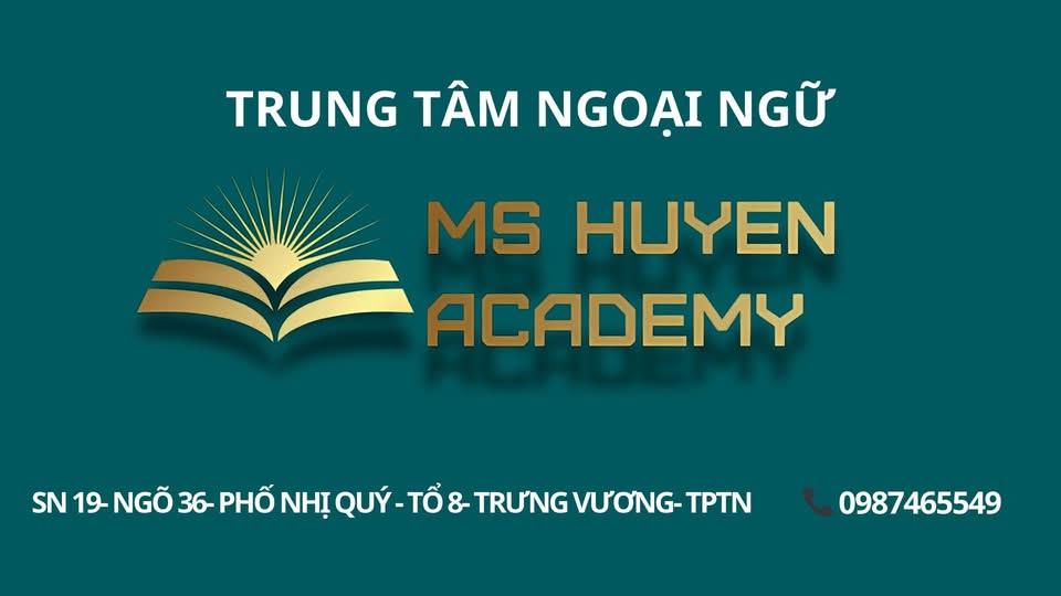Trung tâm Ngoại Ngữ Ms Huyen Academy - Thái Nguyên