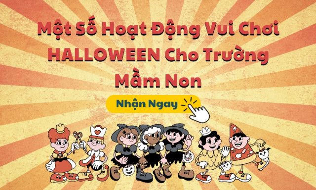 Má»t Sá» Hoáº¡t Äá»ng Vui ChÆ¡i HALLOWEEN Cho TrÆ°á»ng Máº§m Non