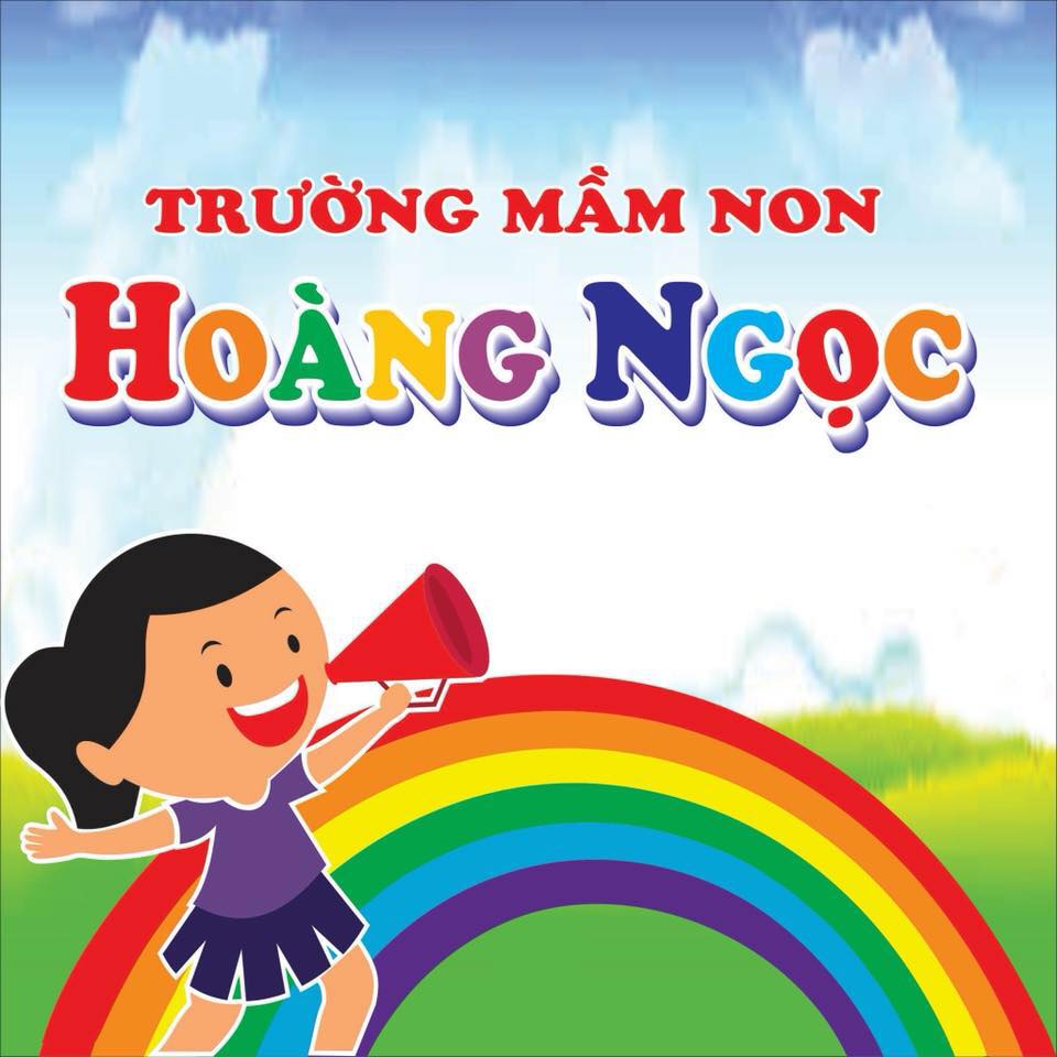 Trường mầm non Hoàng Ngọc - Trần Cao Vân