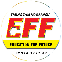 Trung Tâm Ngoại Ngữ EFF - Vĩnh Thanh